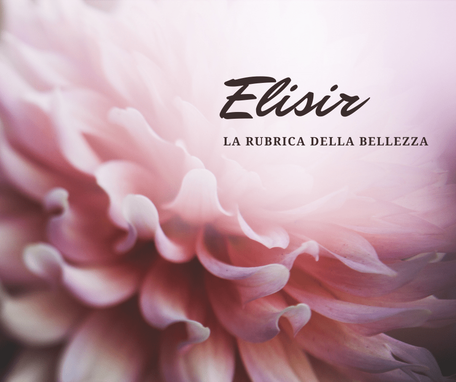 Elisir, l’eterna bellezza diventa una rubrica